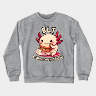 BLT axolotl Crewneck Sweatshirt